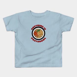 Anything Is Pastabowl - Cute Pasta Pun Kids T-Shirt